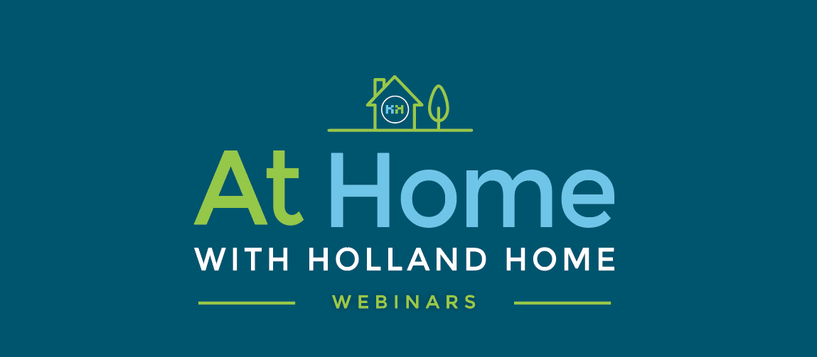 At Home with Holland Home Webinar : Choice & Flexibility